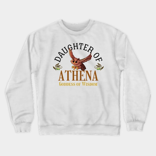 Daughter of Athena, Goddess of Wisdom and Battle Strategy Crewneck Sweatshirt by Mia Delilah